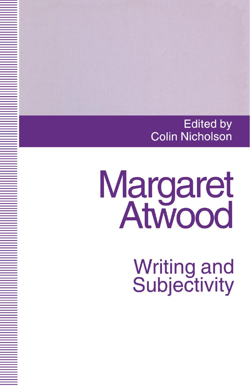 Margaret Atwood: Writing and Subjectivity: New Critical Essays by Colin Nicholson (eds.)