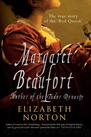 Margaret Beaufort: Mother of the Tudor Dynasty by Norton Elizabeth
