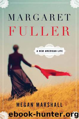 Margaret Fuller by Megan Marshall