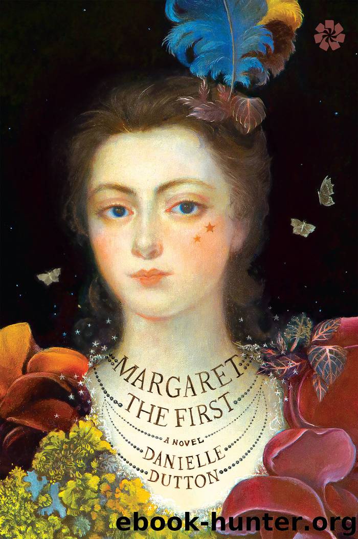 Margaret the First by Danielle Dutton