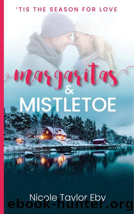 Margaritas & Mistletoe by Nicole Taylor Eby