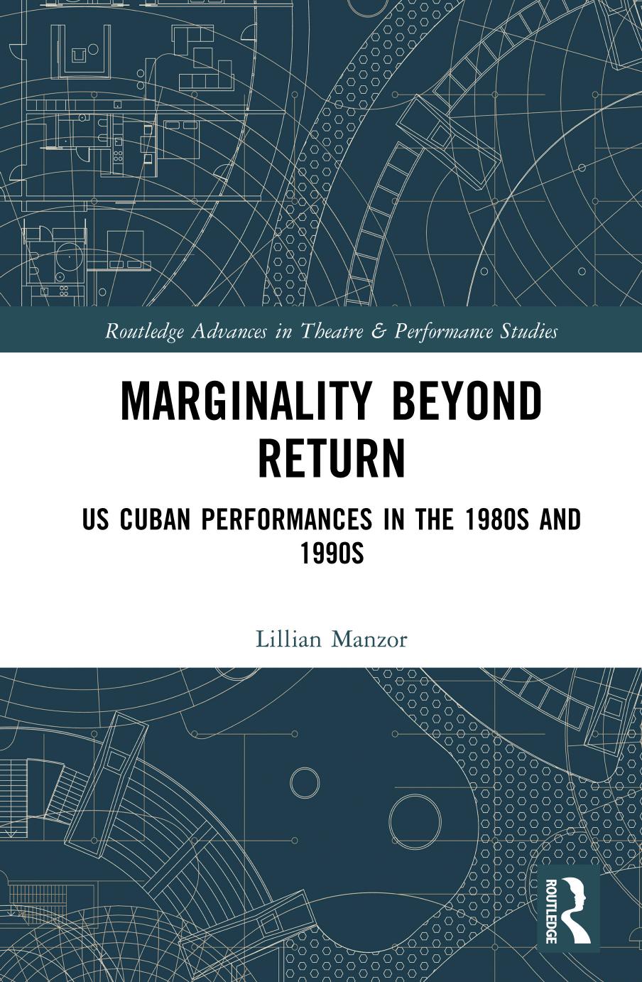 Marginality Beyond Return: US Cuban Performances in the 1980s and 1990s by Lillian Manzor