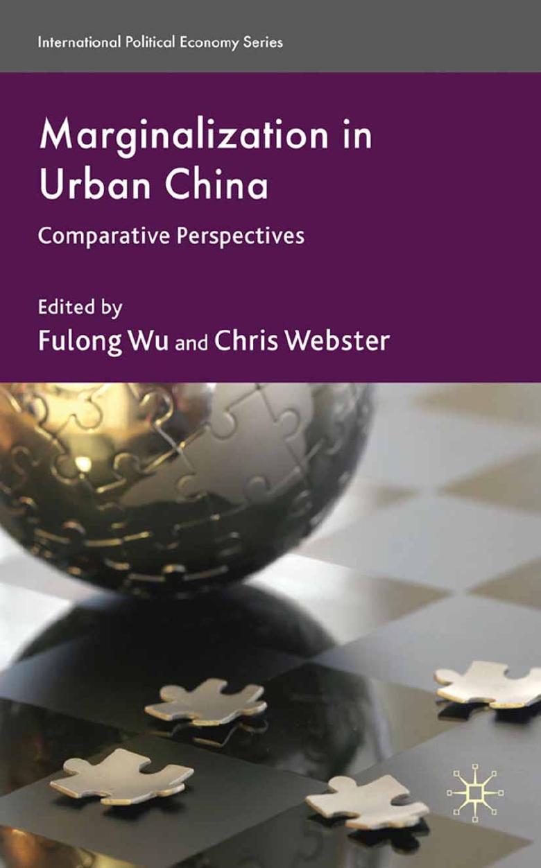Marginalization in Urban China: Comparative Perspectives by Fulong Wu Chris Webster (eds.)
