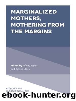 Marginalized Mothers, Mothering from the Margins by Taylor Tiffany;Bloch Katrina;