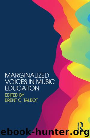 Marginalized Voices in Music Education by Brent C. Talbot