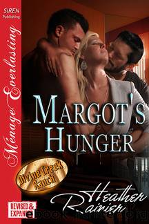 Margot's Hunger [Divine Creek Ranch] (Siren Publishing MÃ©nage Everlasting) by Heather Rainier