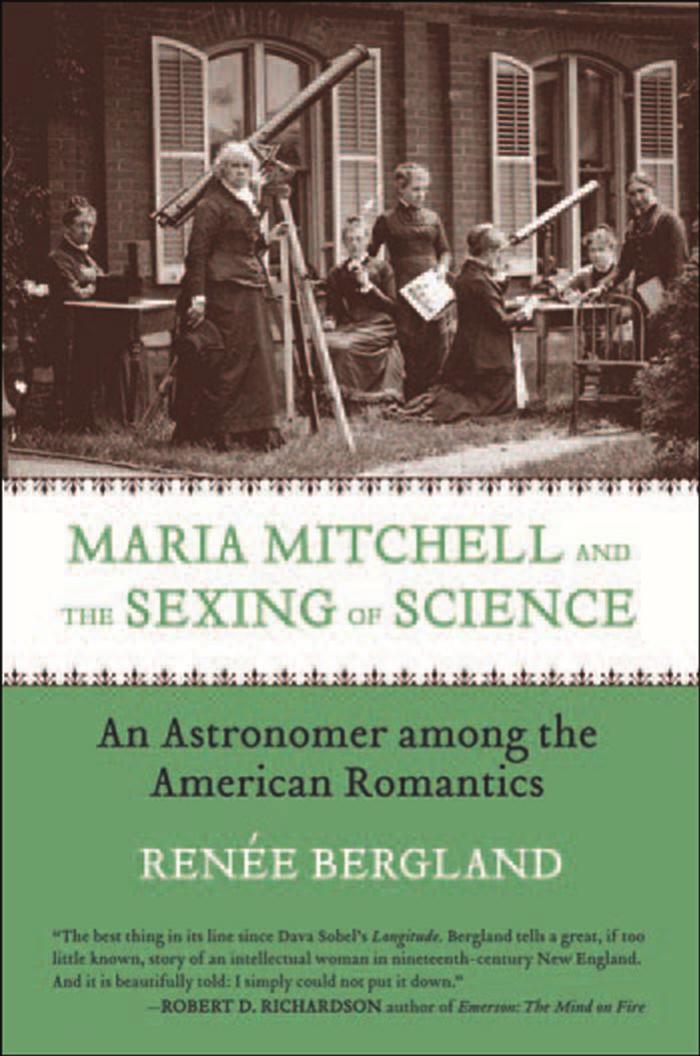 Maria Mitchell and the Sexing of Science: An Astronomer Among the American Romantics by Renee Bergland