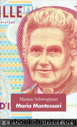 Maria Montessori by Marjan Schwegman