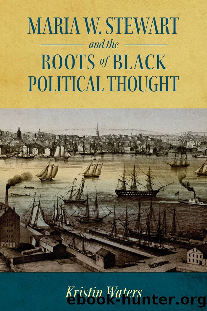 Maria W. Stewart and the Roots of Black Political Thought by Kristin Waters
