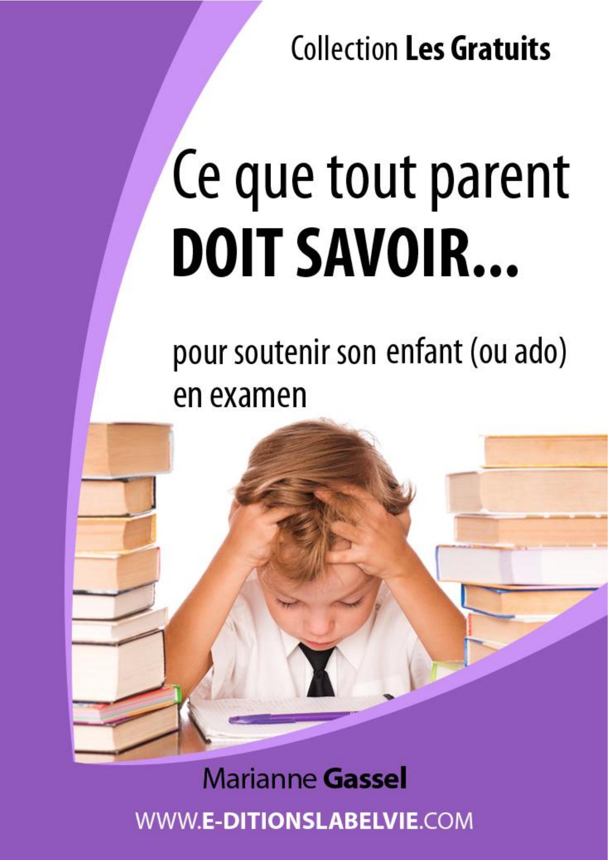 Marianne Gassel, Ce que tout parent doit savoir ... by Unknow