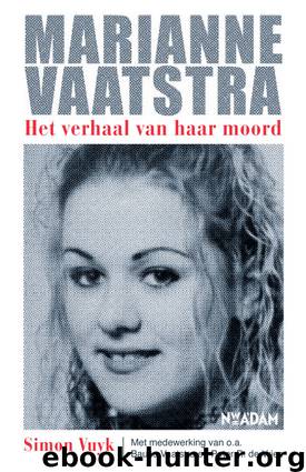 Marianne Vaatstra: Het verhaal van haar moord by Simon Vuyk