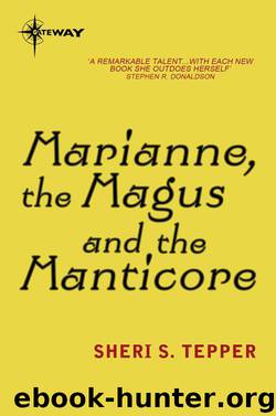 Marianne, the Magus and the Manticore by Tepper Sheri S