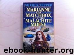 Marianne, the Matchbox, and the Malachite Mouse by Sheri S. Tepper