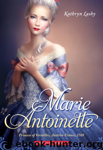 Marie Antoinette : Princess of Versailles, Austria-france, 1769 (9780545315630) by Lasky Kathryn