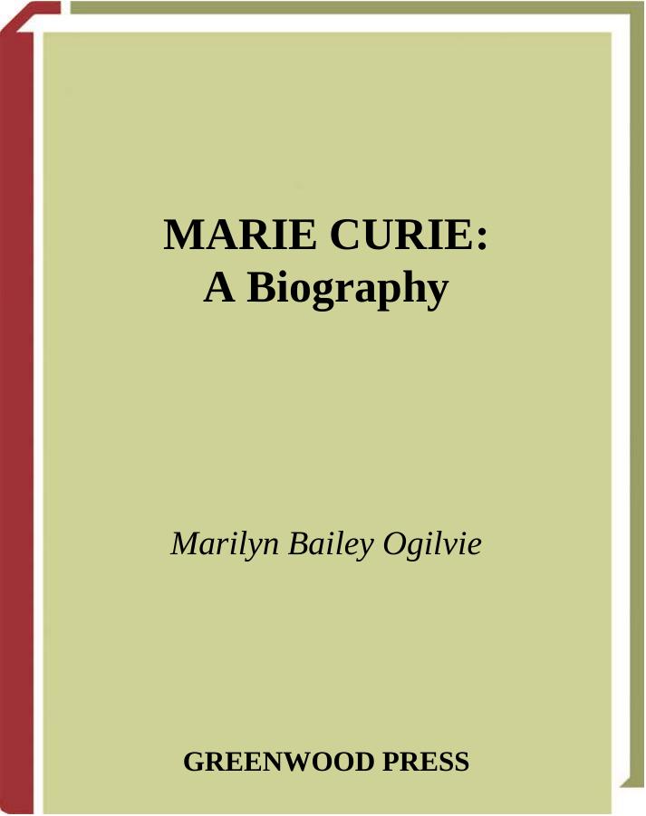 Marie Curie: A Biography (Greenwood Biographies) by Marilyn Ogilvie