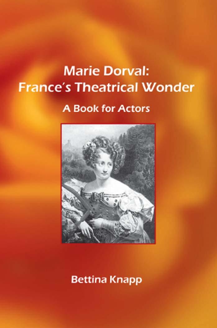 Marie Dorval: France's Theatrical Wonder. A Book for Actors (Chiasma 21) by Bettina Knapp