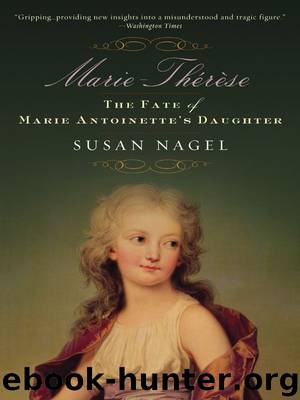 Marie-Therese, Child of Terror: The Fate of Marie Antoinette's Daughter by Nagel Susan