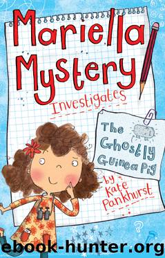 Mariella Mystery Investigates the Ghostly Guinea Pig by Kate Pankhurst