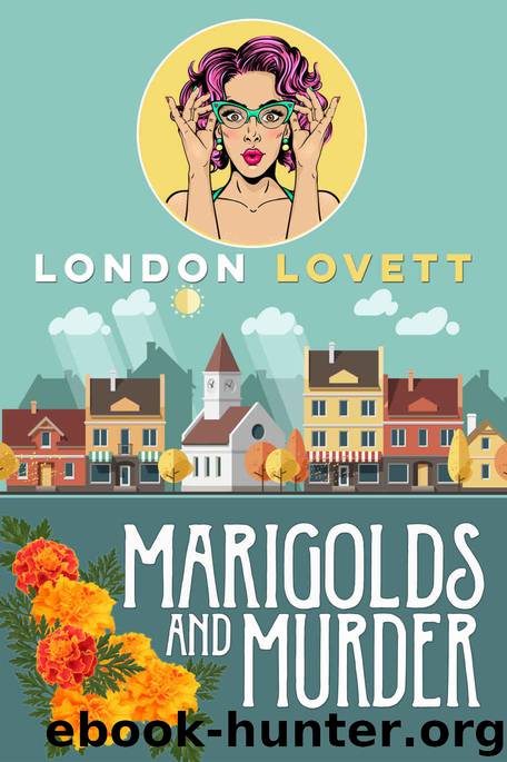 Marigolds and Murder (Port Danby Cozy Mystery Book 1) by London Lovett