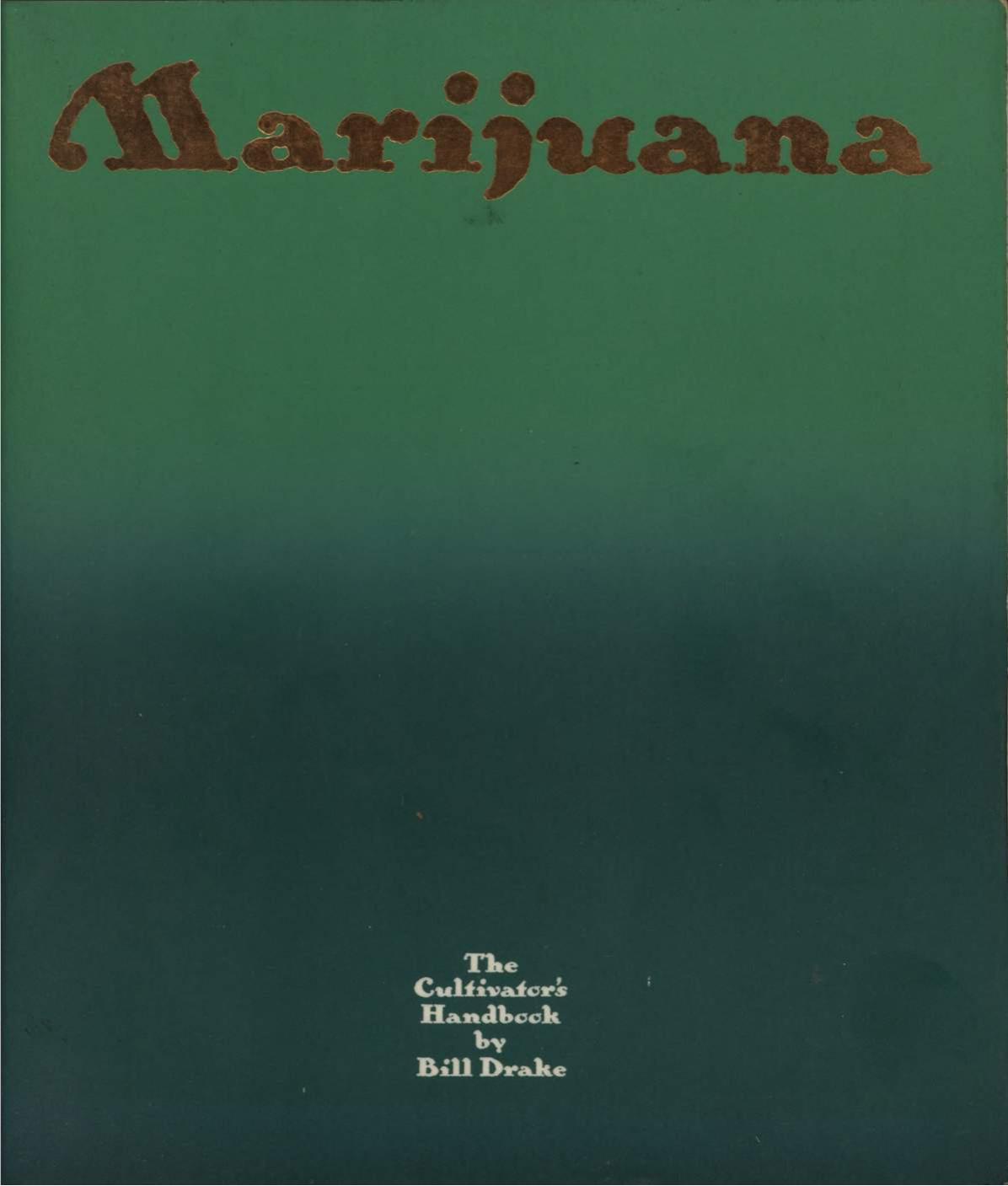 Marijuana - the cultivatror's handbook by Drake Bill