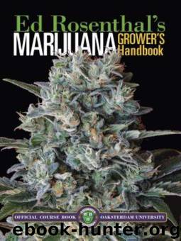 Marijuana Grower's Handbook: Your Complete Guide for Medical and Personal Marijuana Cultivation by Rosenthal Ed