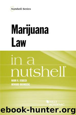 Marijuana Law in a Nutshell by Mark Osbeck & Howard Bromberg