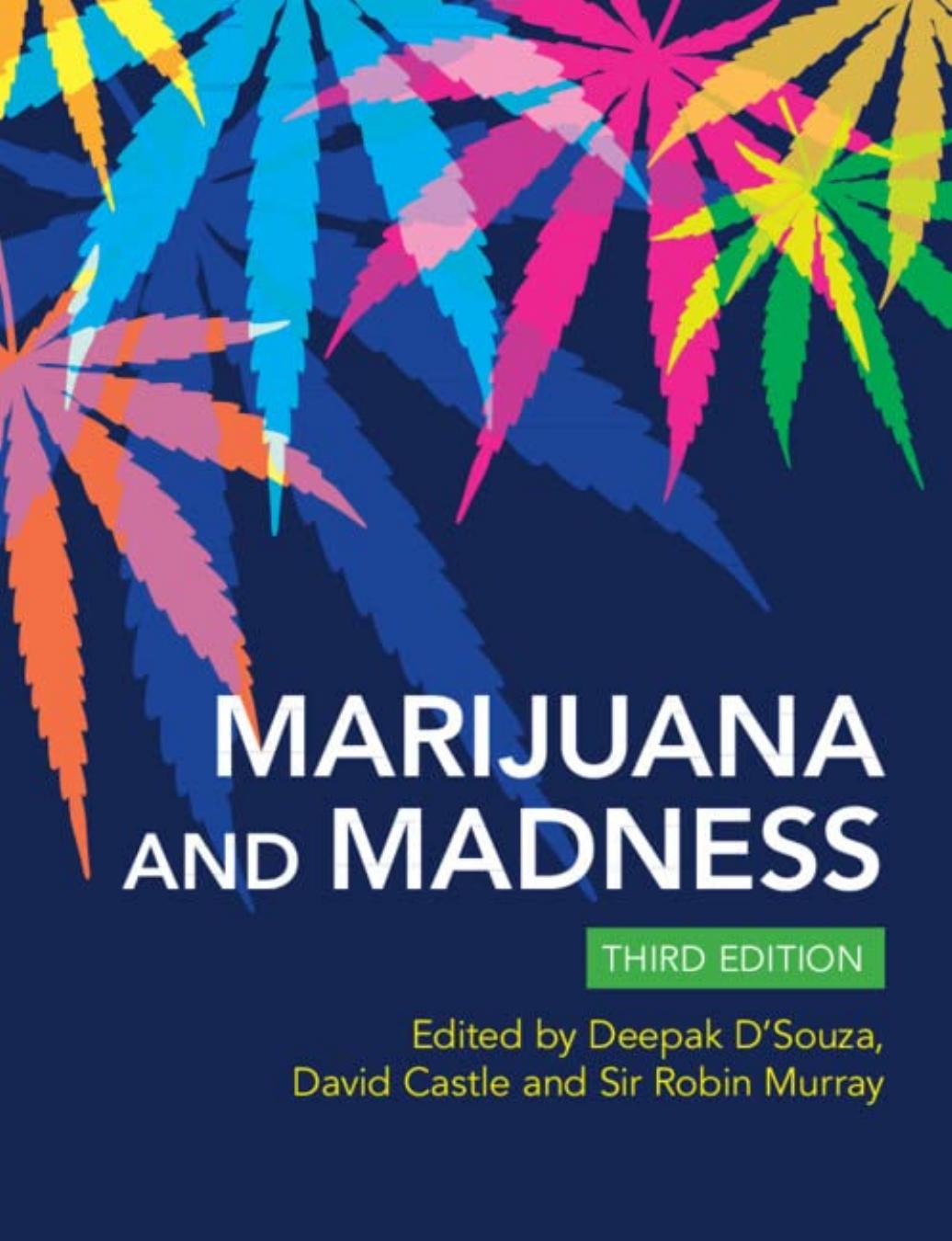Marijuana and Madness by Deepak Cyril D'Souza (editor) David Castle (editor) Sir Robin Murray (editor)