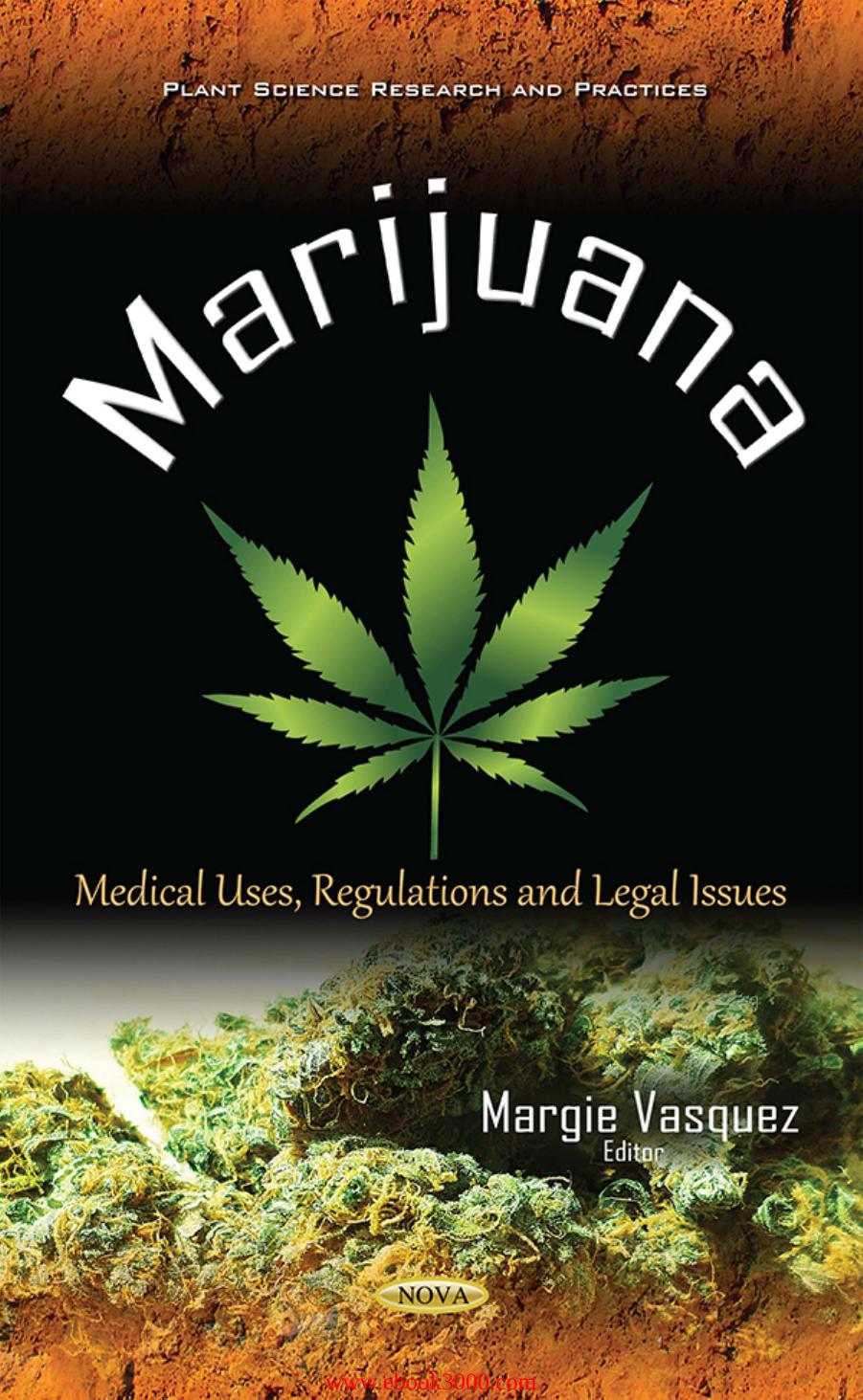 Marijuana: Medical Uses, Regulations & Legal Issues by Unknow