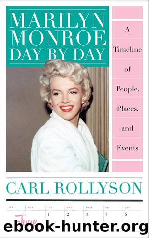 Marilyn Monroe Day by Day by Rollyson Carl;