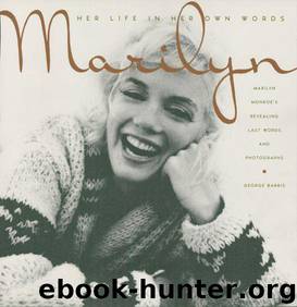 Marilyn: Her Life In Her Own Words by Barris George