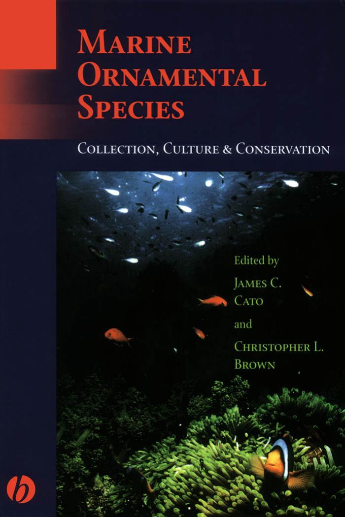 Marine Ornamental Species Collection Culture and Conservation by James C. Cato Christopher L. Brown