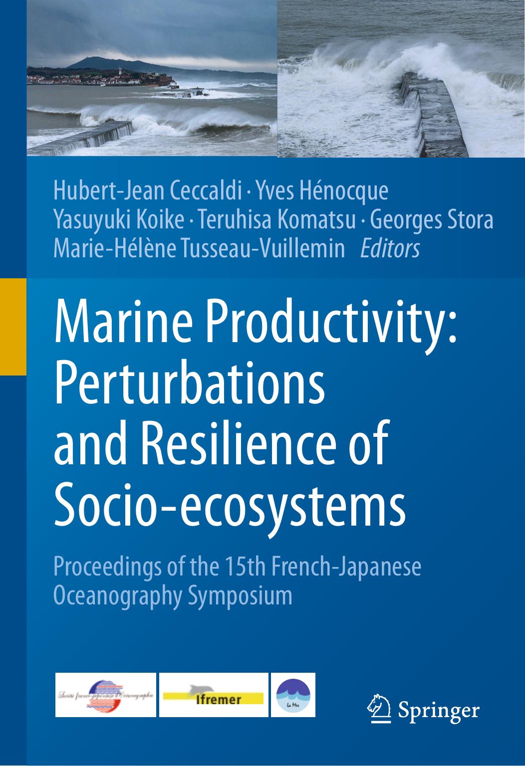 Marine Productivity: Perturbations and Resilience of Socio-ecosystems: Proceedings of the 15th French-Japanese Oceanography Symposium by unknow