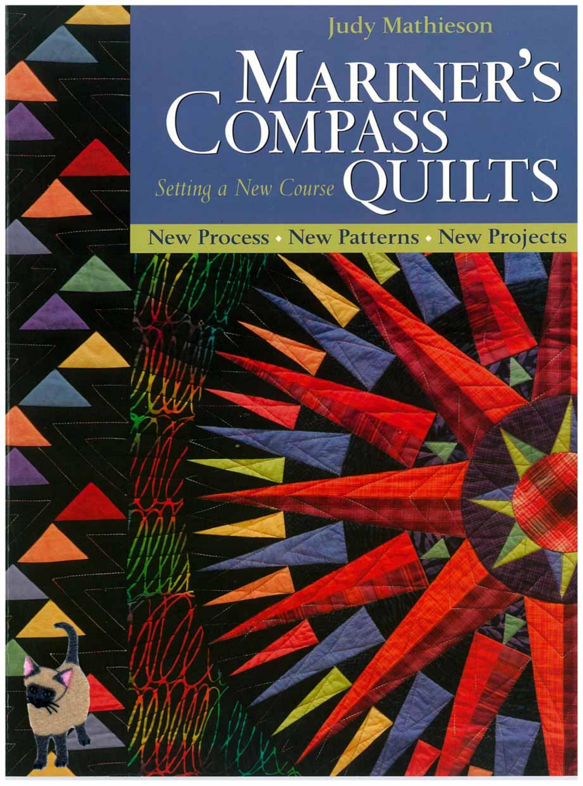 Mariner's Compass Quilts: Setting A New Course; New Process, New Patterns, New Projects by Judy Mathieson