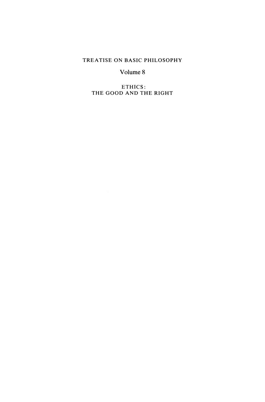 Mario Bunge auth. Treatise on Basic Philosophy Ethics The Good and The Right by Unknown
