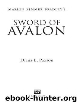 Marion Zimmer Bradley's Sword Of Avalon (2009) by Paxson Diana L