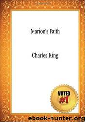 Marion's Faith by Charles King