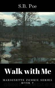 Marionette Zombie Series (Book 2): Walk With Me by Poe S.B