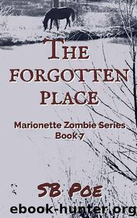 Marionette Zombie Series (Book 7): The Forgotten Place by Poe S.B