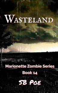 Marionette Zombie Series | Book 14 | Wasteland by Poe S.B