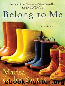 Marisa de los Santos - Belong to Me by Marisa de los Santos