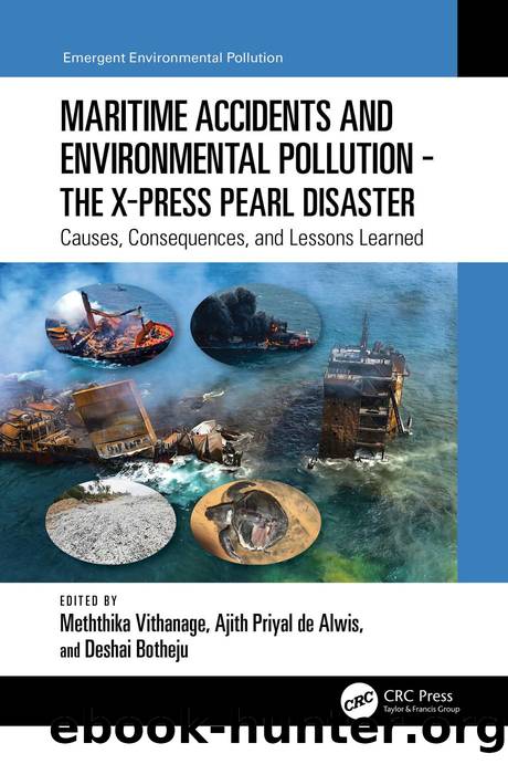 Maritime Accidents and Environmental Pollution â The X-Press Pearl Disaster: Causes, Consequences, and Lessons Learned by Meththika Vithanage Ajith Priyal de Alwis and Deshai Botheju