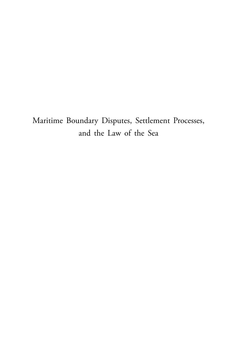 Maritime Boundary Disputes, Settlement Processes, and the Law of the Sea by Jon M. van Dyke