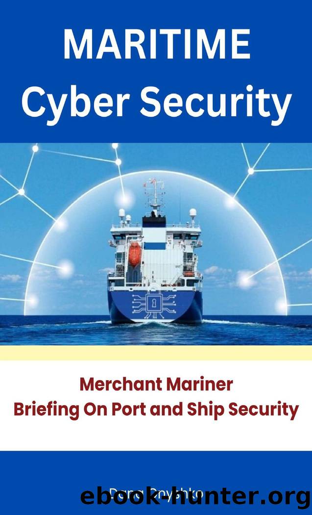 Maritime Cyber Security: Mariner Briefing on Port and Ship Security by Onyshko Dana
