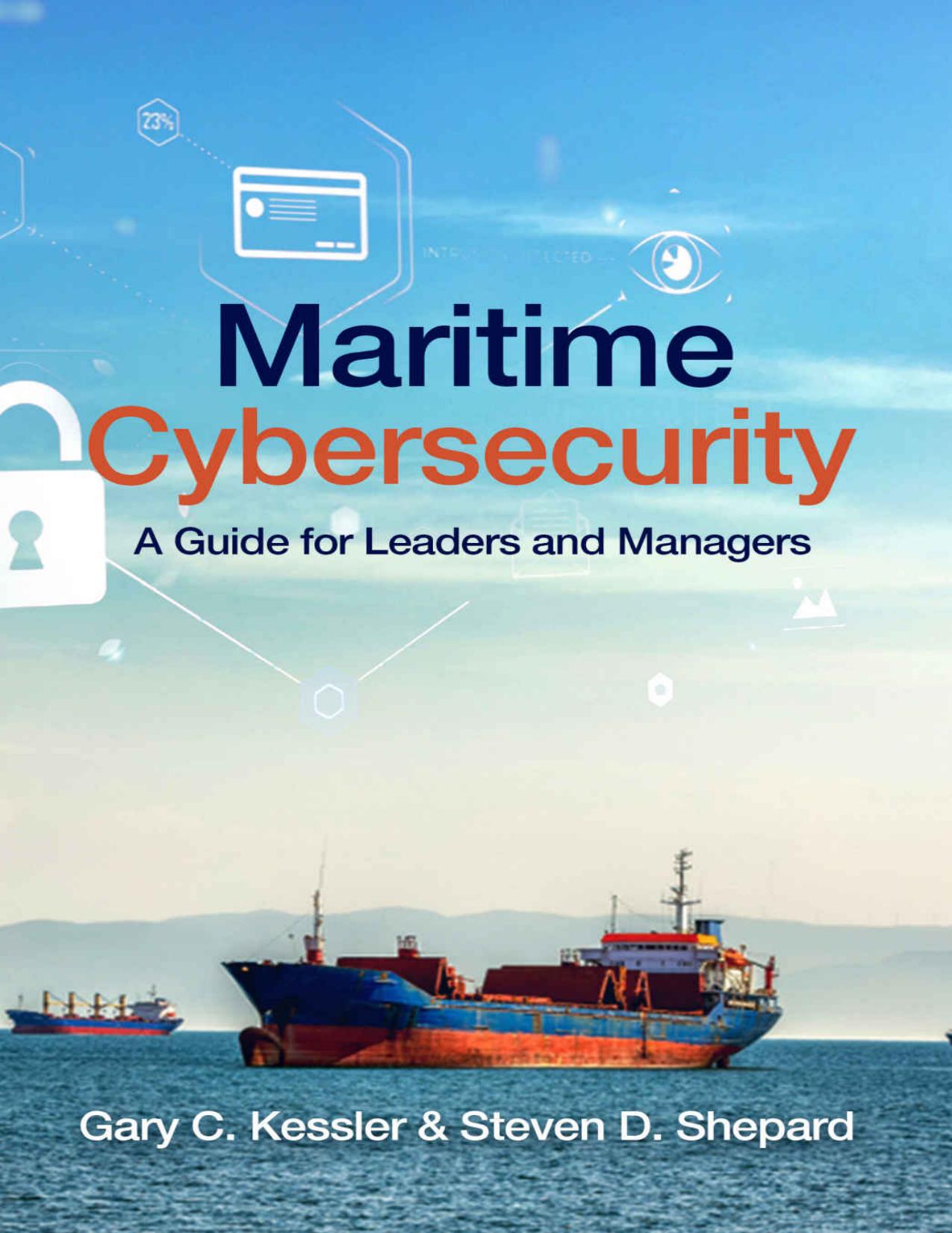 Maritime Cybersecurity: A Guide for Leaders and Managers by Steven D Shepard Phd & Gary C Kessler Phd