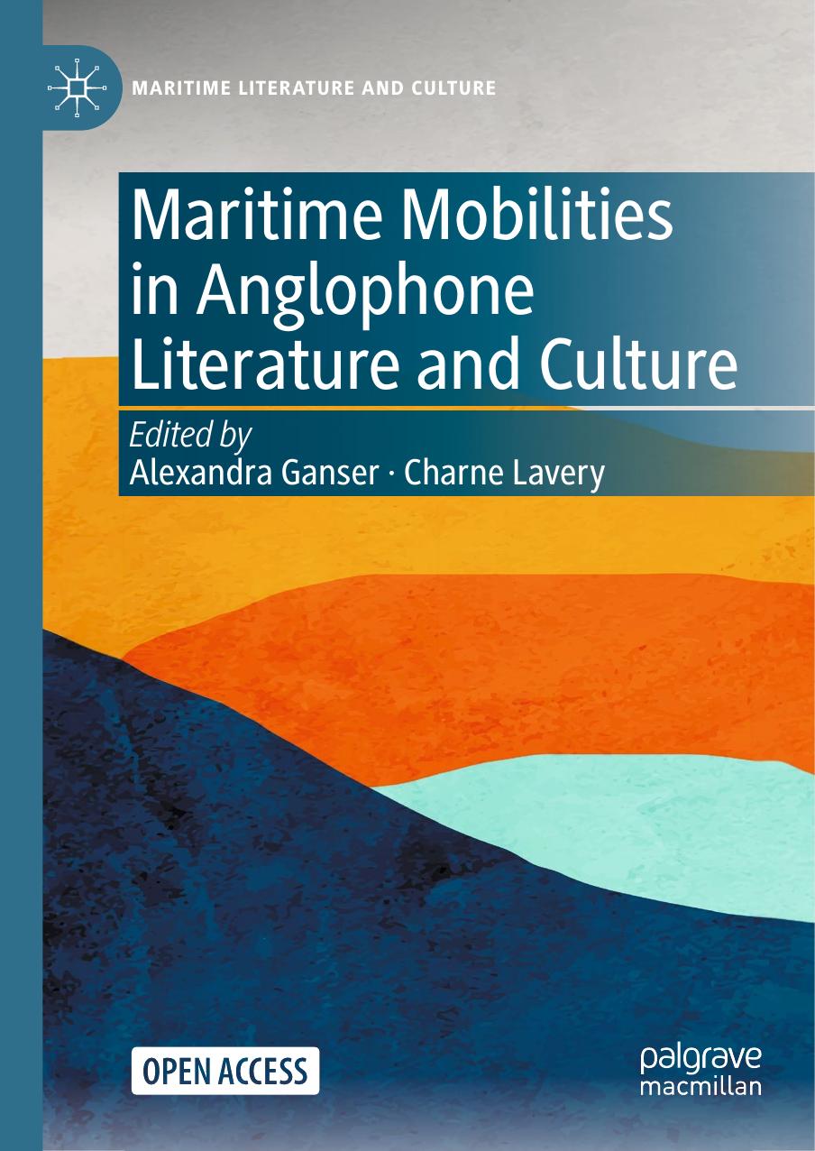 Maritime Mobilities in Anglophone Literature and Culture by Alexandra Ganser Charne Lavery