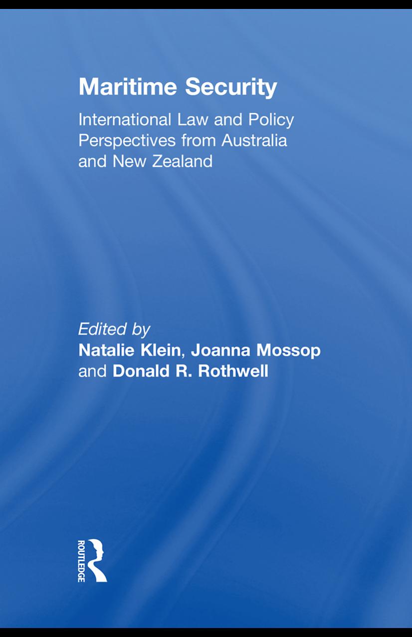 Maritime Security International Law and Policy Perspectives from Australia and New Zealand by Natalie Klein Joanna Mossop Donald R. Rothwell