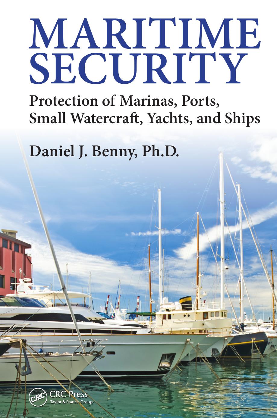 Maritime Security: Protection of Marinas, Ports, Small Watercraft, Yachts, and Ships by Unknow