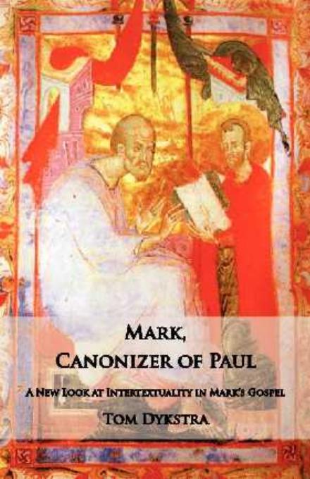 Mark Canonizer of Paul by Tom Dykstra