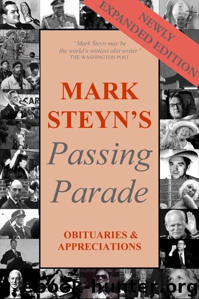 Mark Steyn's Passing Parade: Obituaries & Appreciations Expanded Edition by Mark Steyn