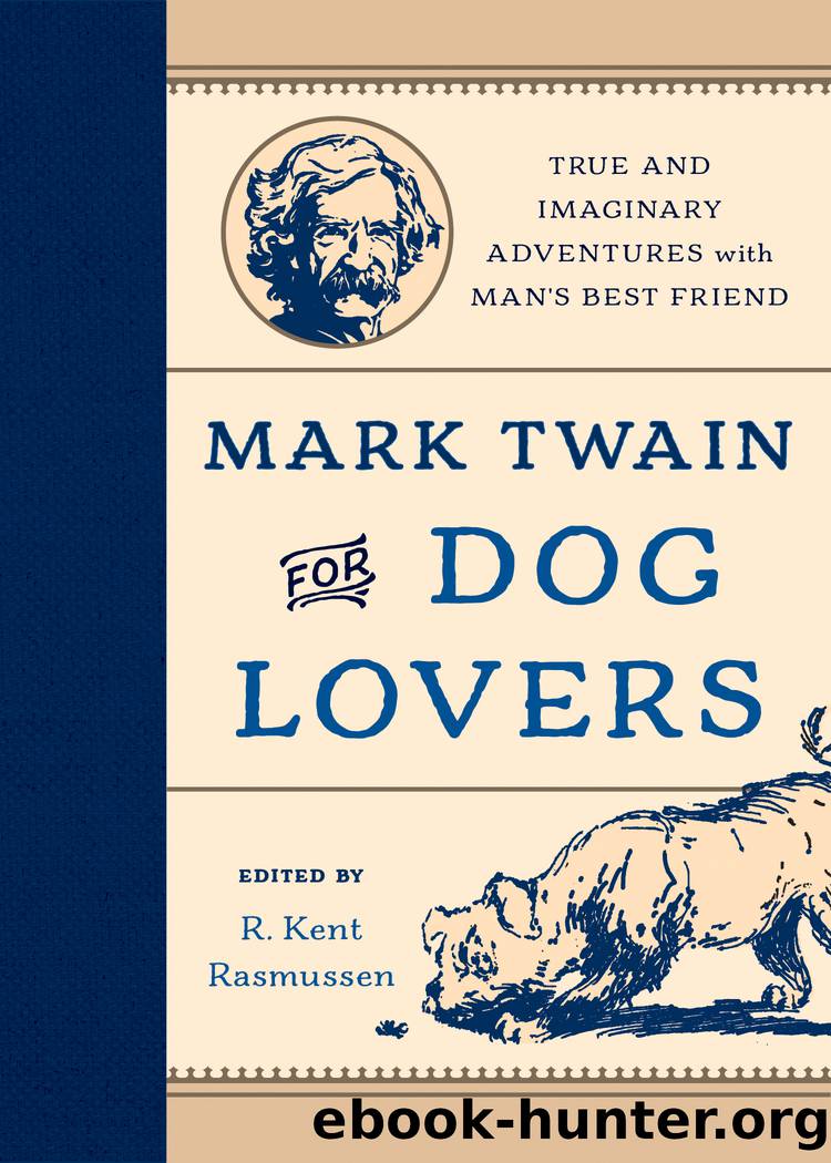 Mark Twain for Dog Lovers by Rasmussen R. Kent;